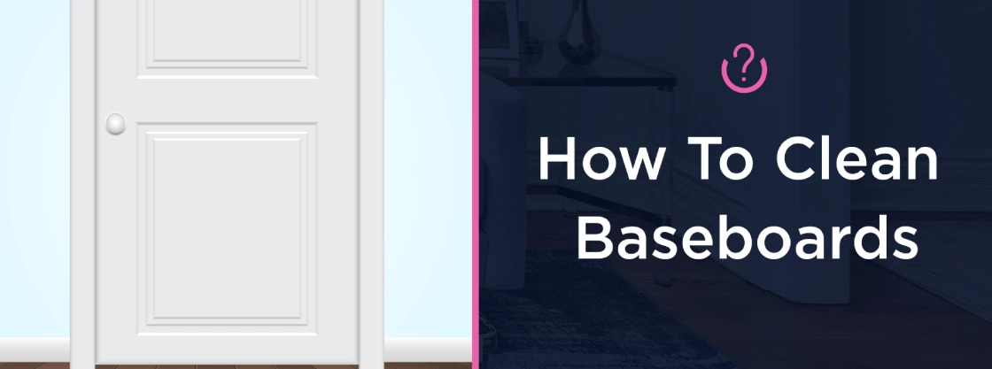 How to Clean Baseboards banner.