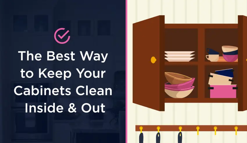 The Best Way to Keep Your Cabinets Clean Inside & Out blog banner.