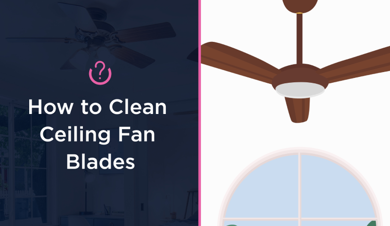 How to Clean Ceiling Fan Blades hero image.